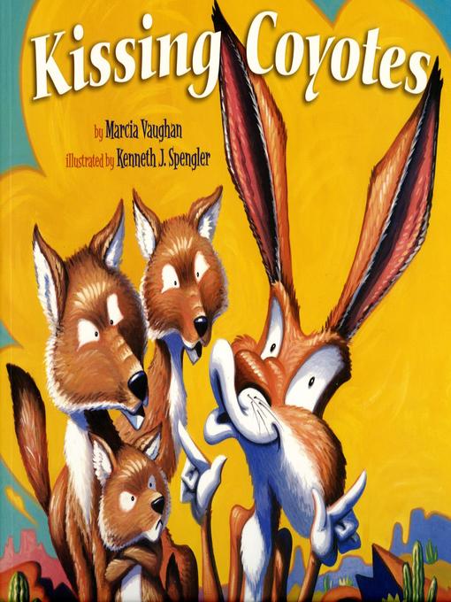 Title details for Kissing Coyotes by Marcia Vaughn - Available